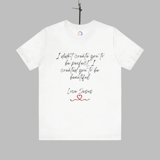 I didn't Create You To Be Perfect Jersey Short Sleeve Tee