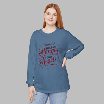 From The Manger To Our Hearts Unisex Garment-dyed Long Sleeve T-Shirt